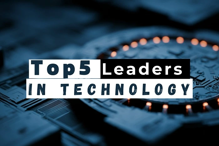5 Top Leaders in Technology Who Changed the World